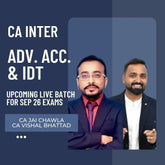 CA Inter Sep 26 Exams | Adv Acc & IDT by CA Jai Chawla & CA Vishal Bhattad | Regular Batch